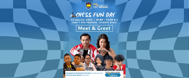 EVENT SELANJUTNYA: Chess Fun Day & Meet and Greet