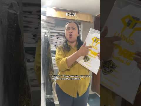POV : Customer minta tuker ukuran karna kekecilan😇